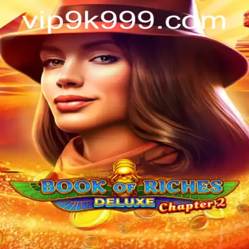 Exploring the Mystique of Book of Riches Deluxe Chapter 2 and the 9k999 PH Login Phenomenon